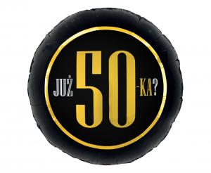 Balon foliowy okrągły Już 50-ka? Godan 18 cali (46 cm), czarno-złoty, na 50. urodziny, na hel i powietrze.