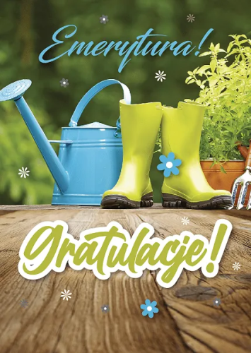 Karnet gratulacyjny Emerytura, konewka i kalosze ogrodowe, drewniany stół, z nadrukiem w środku.